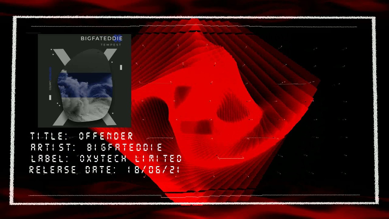 OXL242 - BigFatEddie - Offender (Original Mix) - Tempest [18.06.2021] Oxytech Limited (Techno)