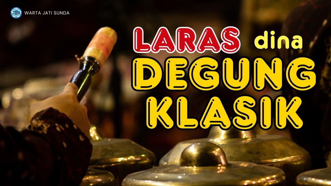 Laras Dina Degung Klasik! Aya naon wae? | Warta Jati Sunda