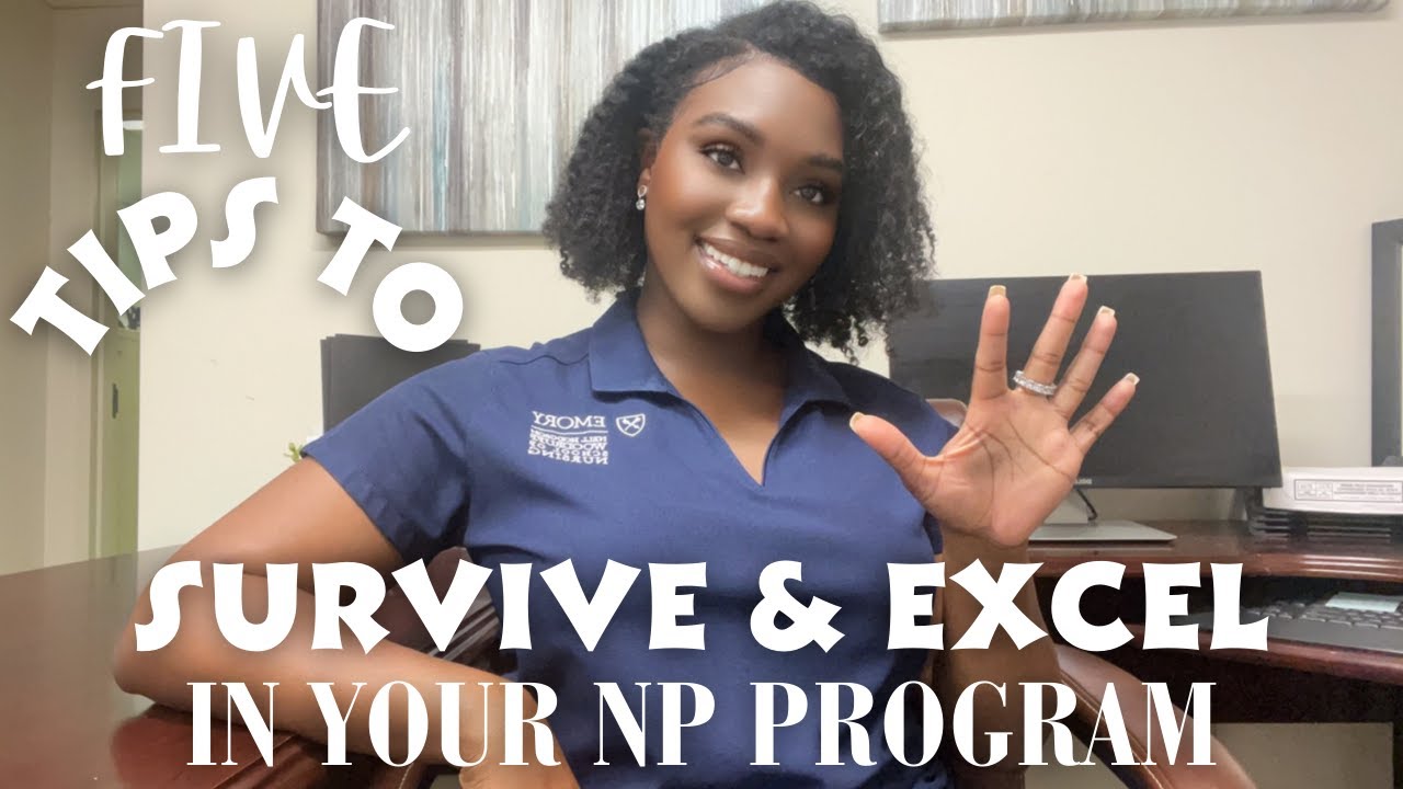 5 TIPS TO SURVIVE AND EXCEL IN YOUR NURSE PRACTITIONER PROGRAM | NANDI R.