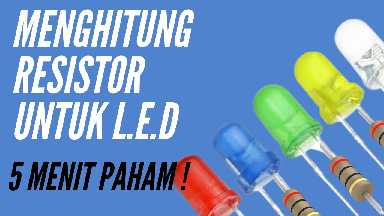 Cara Mudah Menghitung Nilai resistor untuk LED (5 MENIT PAHAM )