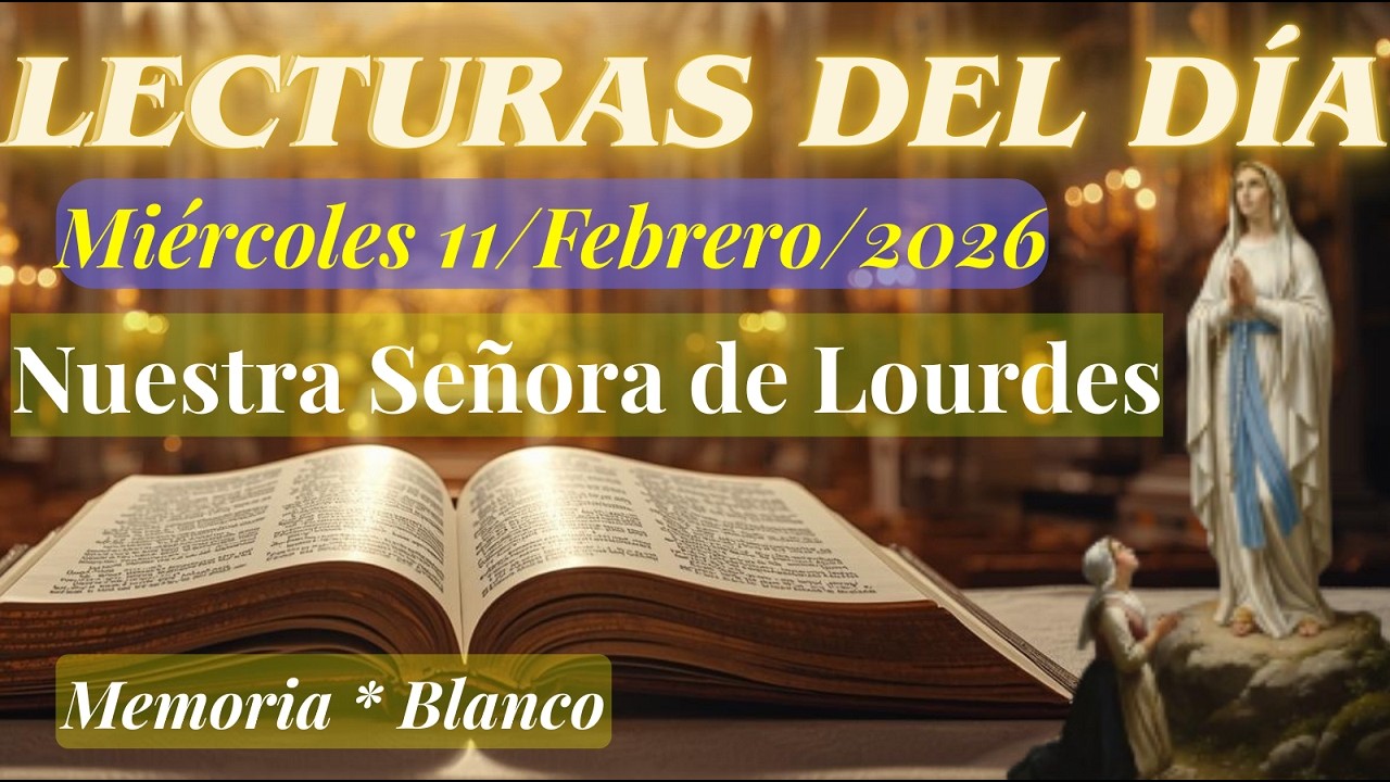 🙏 LECTURAS DEL DÍA | Miércoles 11 de Febrero del 2026