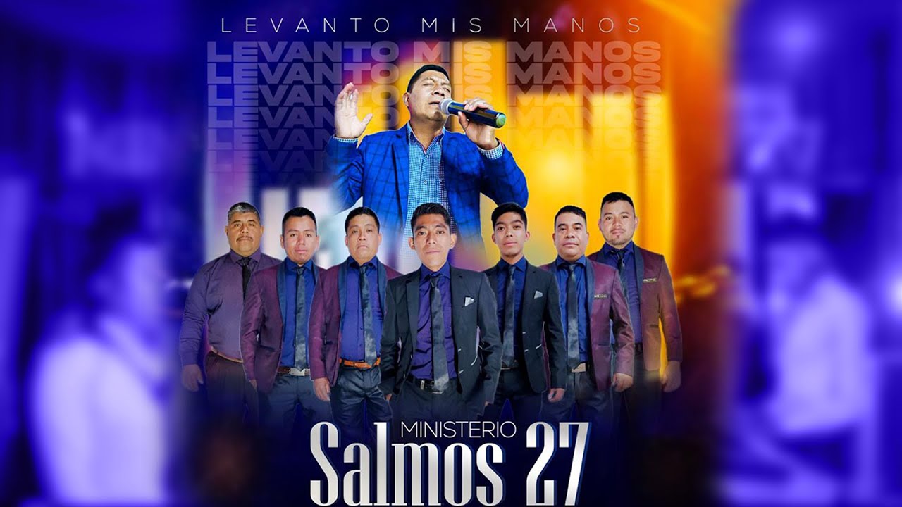 LEVANTO MIS MANOS MINISTERIO SALMOS 27 EN VIVO
