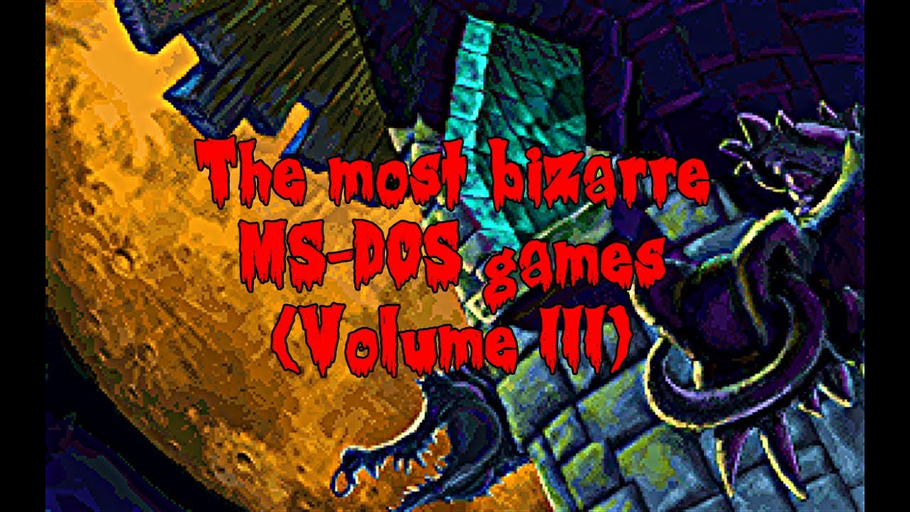 The Most Bizarre MS-DOS Games (Volume III)