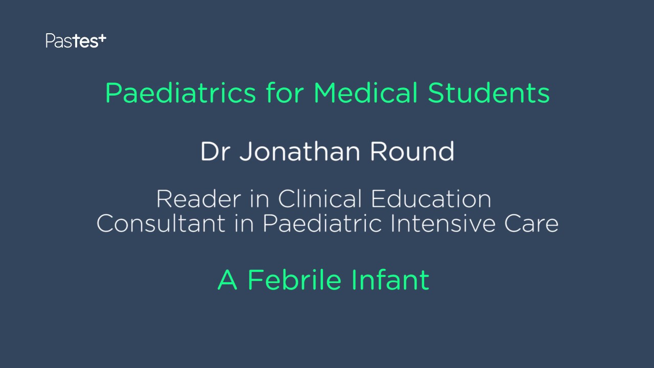 Medical Student Online: Paediatrics - A Febrile Infant
