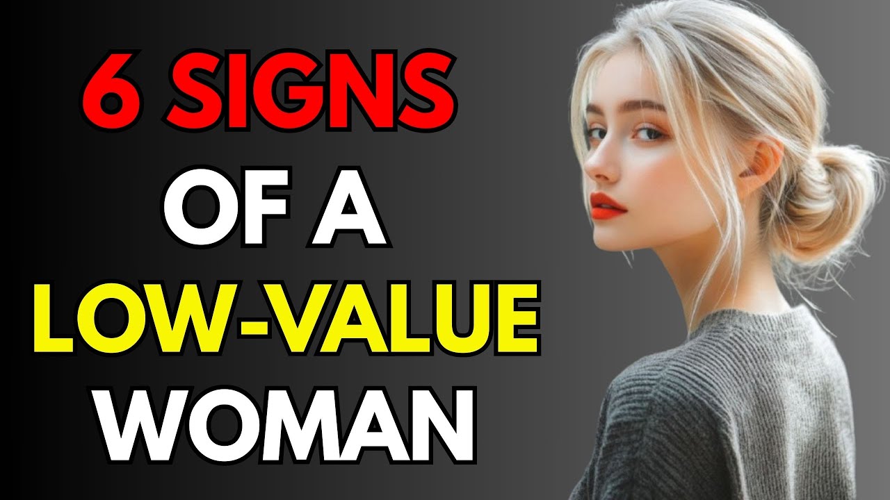 6 Signs of a Low-Value Woman (Protect Yourself!) | the studio Stoicism