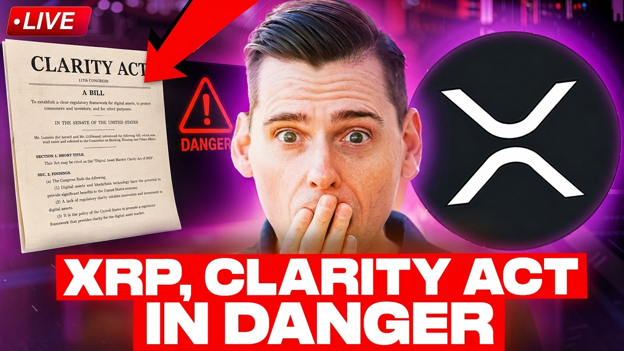 🔴 LIVE: XRP, CLARITY ACT IN DANGER &ndash; Congress Just Delayed The CLARITY Act Until After The Election