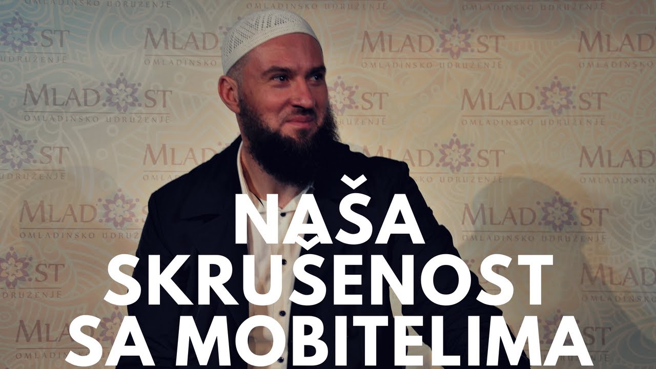 Naša skrušenost sa mobitelima - hfz. Almir Kapić, prof.