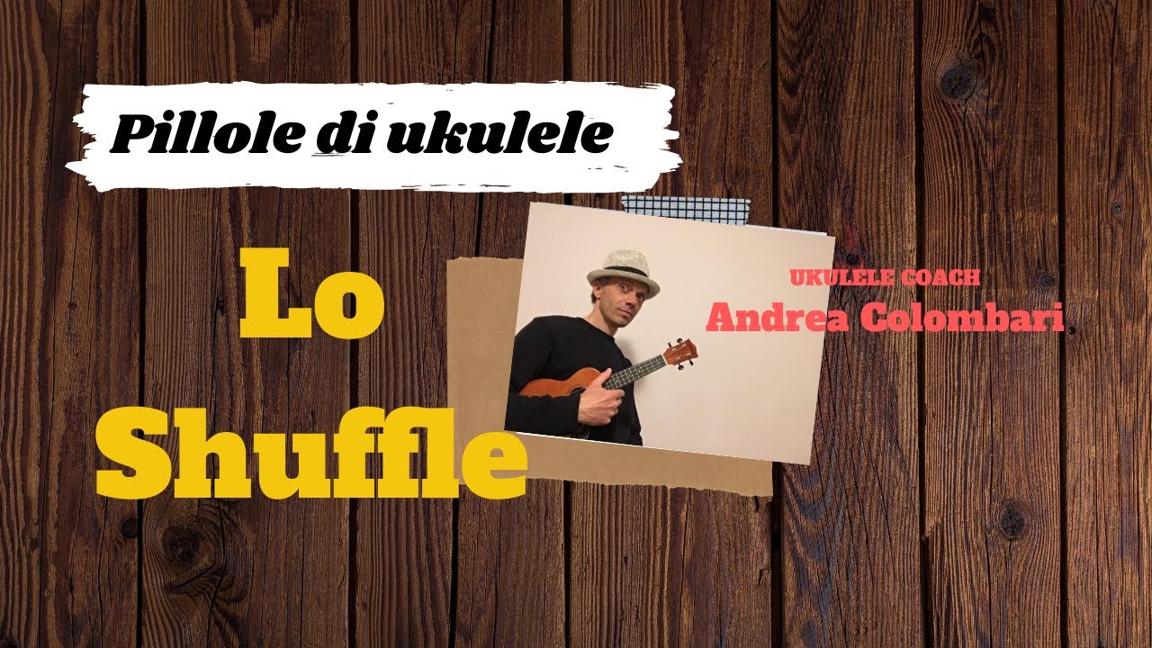 Pillole di ukulele - LO SHUFFLE