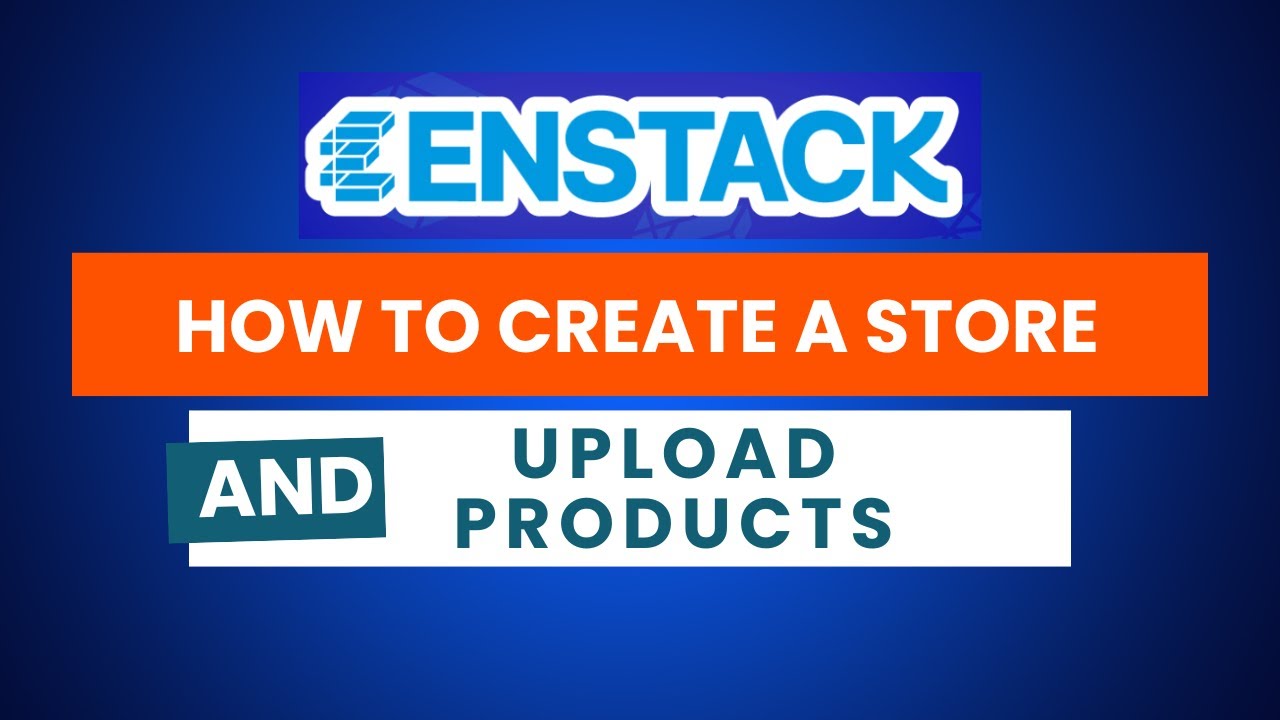 Video #3 - Enstack for Sellers: How to create and upload products in Enstack