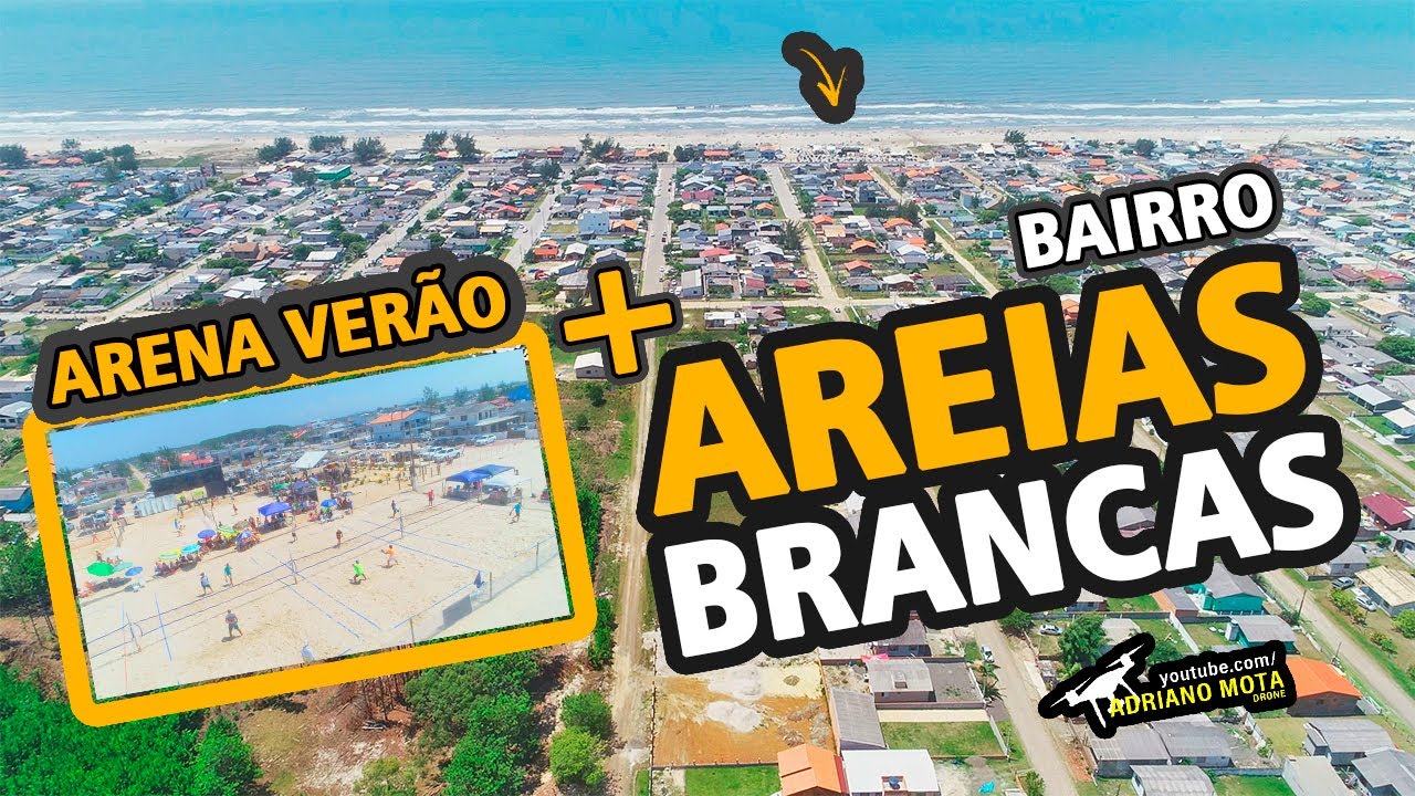 AREIAS BRANCAS + Arena Verão - Balneário Arroio do Silva/SC