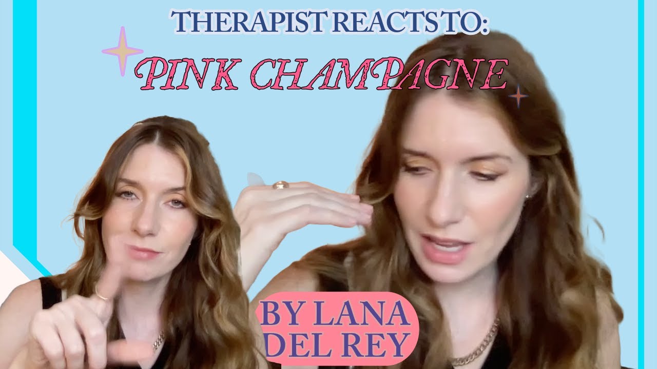 Therapist Reacts To: Pink Champagne by Lana Del Rey