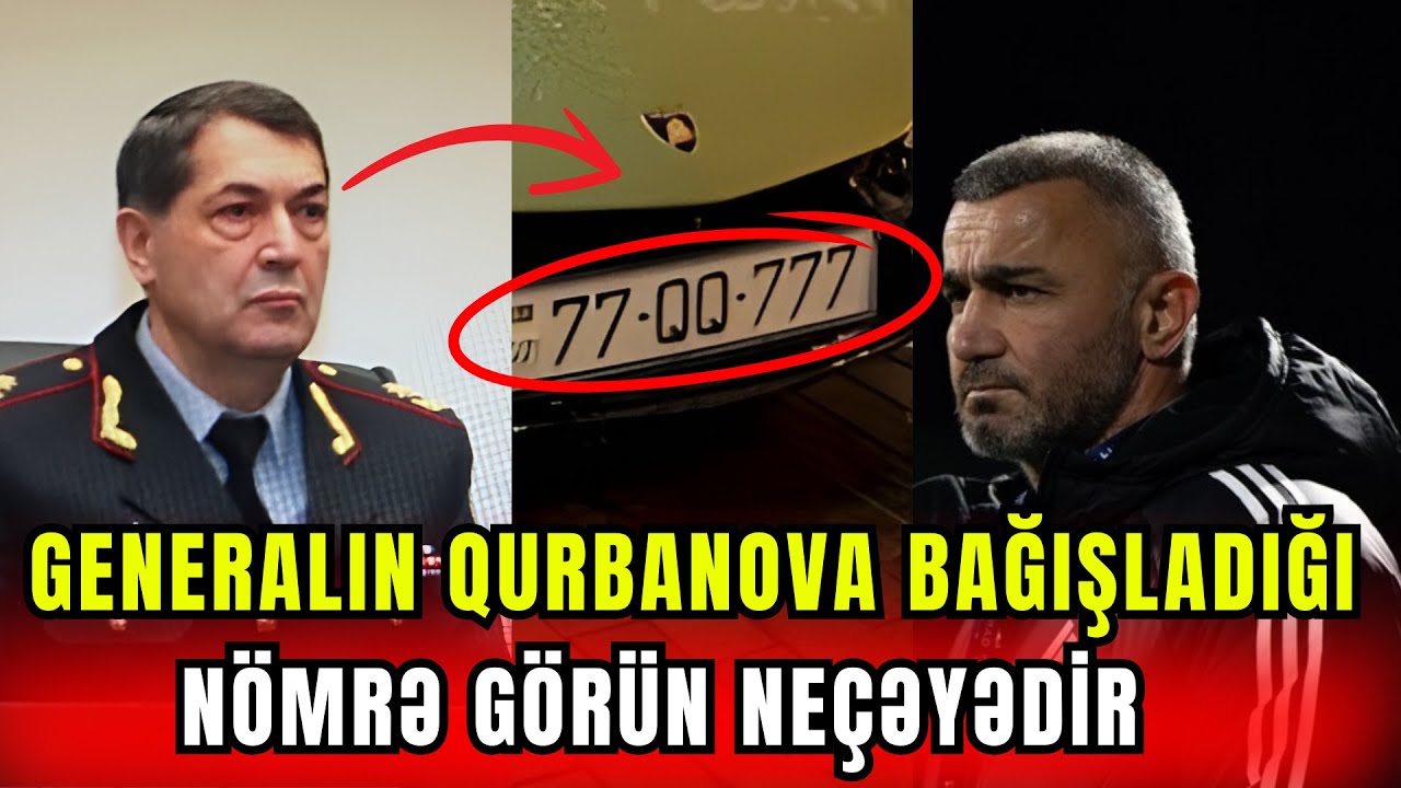 GENERALIN Qurbanova bağışladığı nömrənin - Şok qiyməti