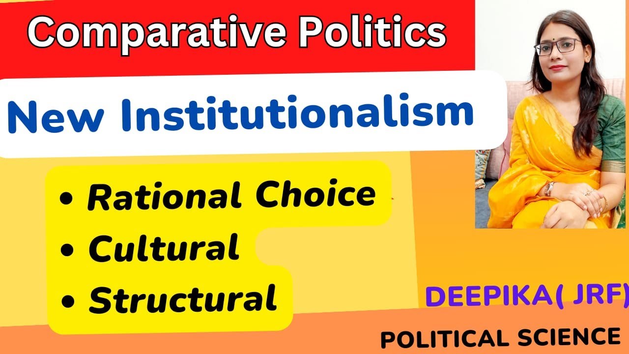 New Institutional Approach to Comparative Politics || Old vs New Institutionalism