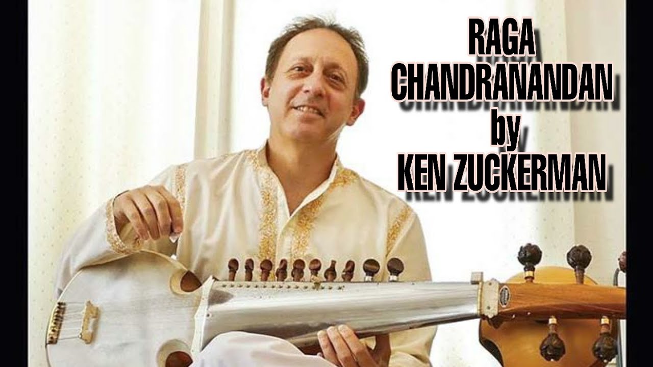 Ustad Ken Zuckerman (Sarod)/Raga Chandranandan