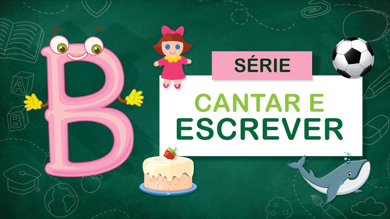 LETRA B! Vamos cantar e escrever?
