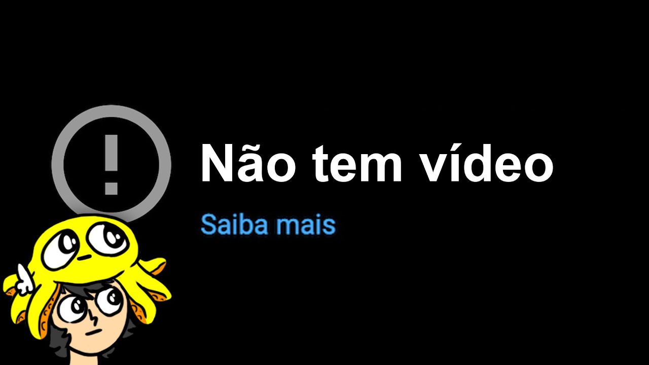 não tem vídeo