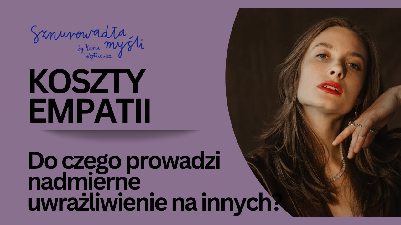 Ukryte koszty empatii i uwrażliwienia | Sznurowadła myśli #103