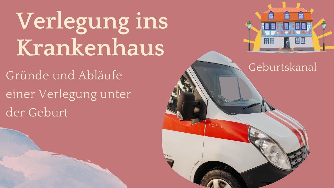 Ablauf einer Verlegung aus dem Geburtshaus ins Krankenhaus ☀️Geburtskanal Idstein