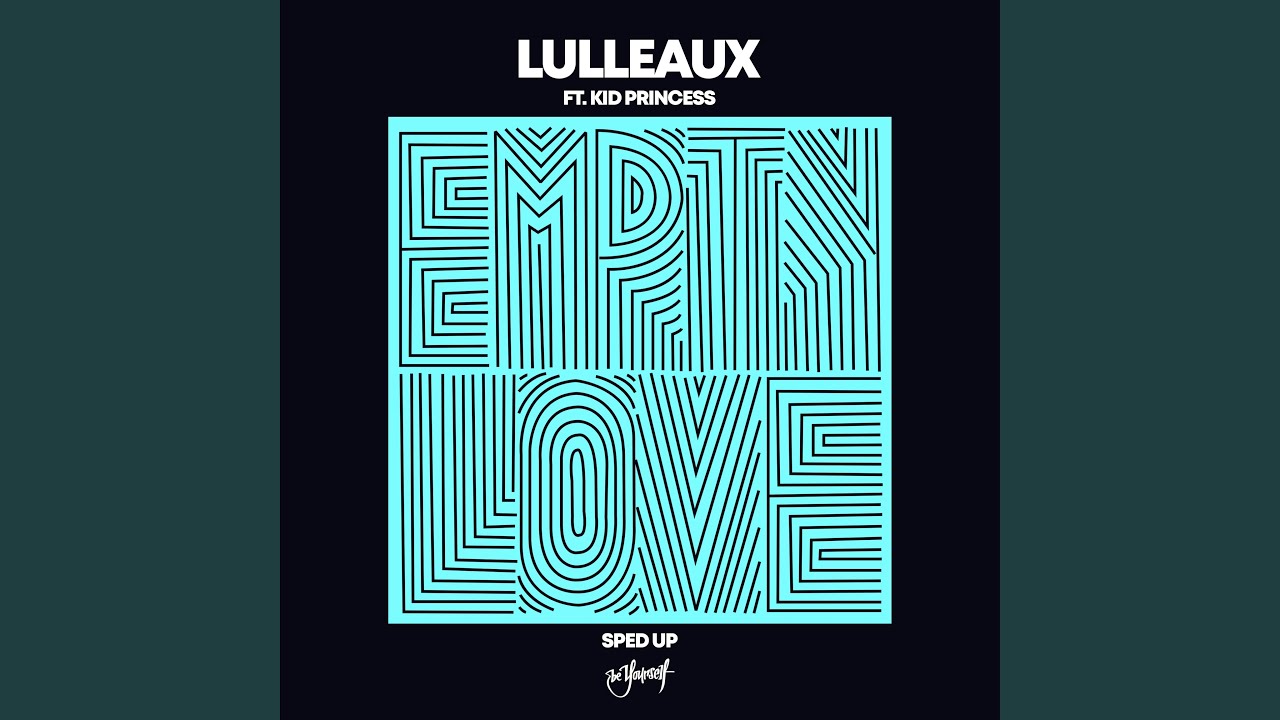 Empty Love (feat. Kid Princess) (Sped Up)