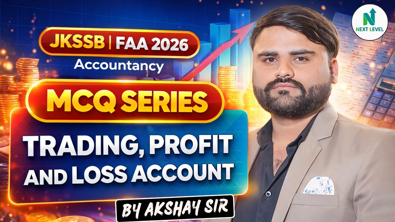 JKSSB FAA 2026 Accountancy | MCQ Series on Trading, Profit & Loss Account | By Akshay Sir