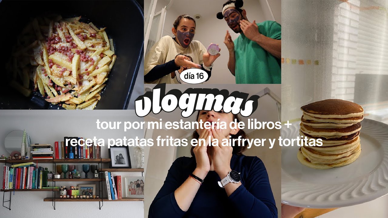 VLOGMAS 16 | Receta de tortitas y patatas fritas en la airfryer + BOOKSHELF TOUR :)