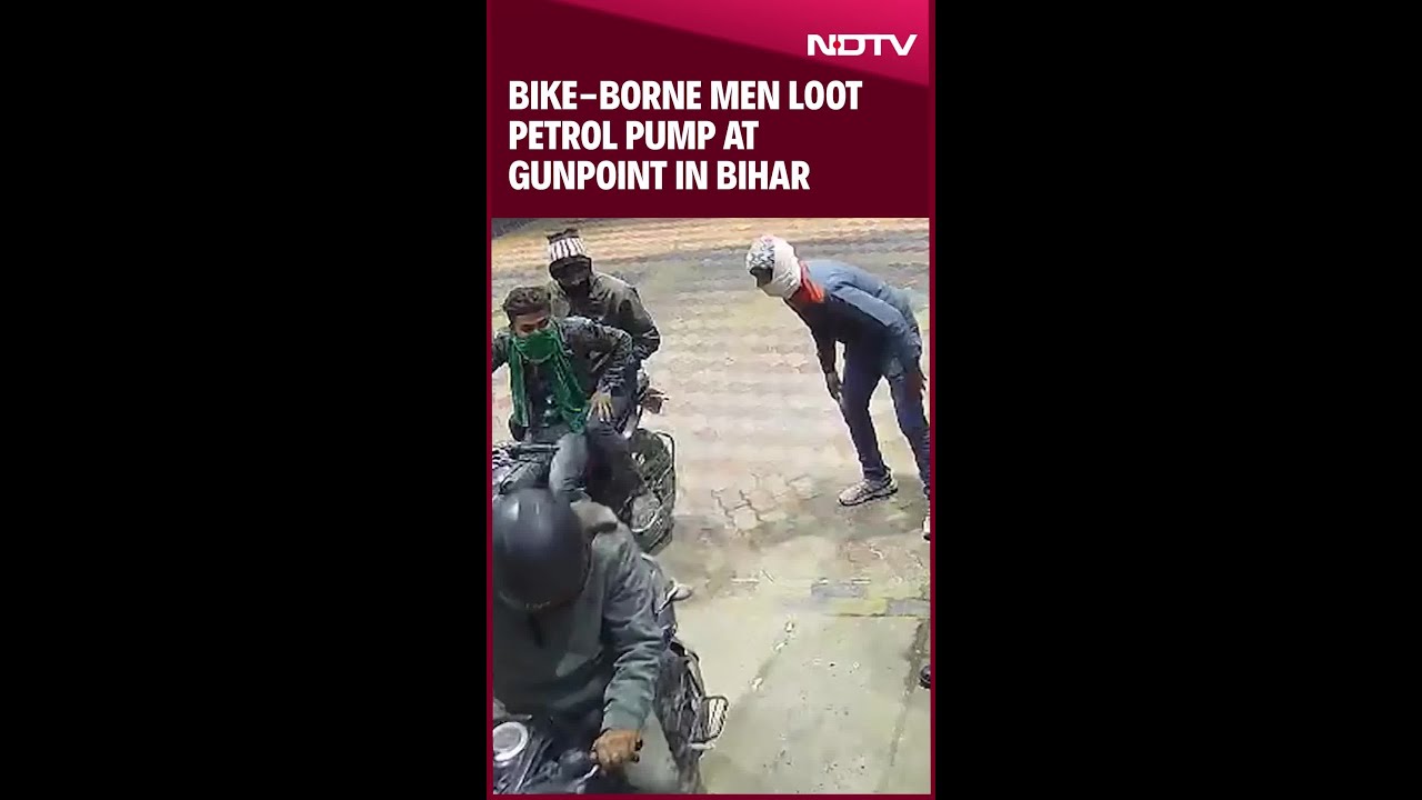 Bike-Borne Men Loot Petrol Pump At Gunpoint In Bihar, Flee With Rs 21,000