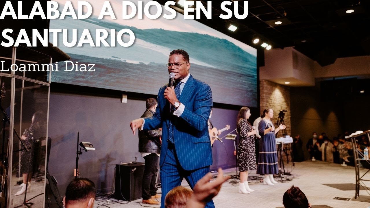 Alabad A Dios En Su Santuario (Loammi Diaz)