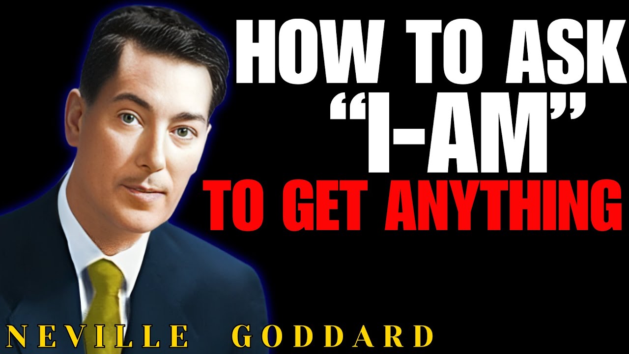 Neville Goddard - How To Ask I AM To Get Anything You Want In Life