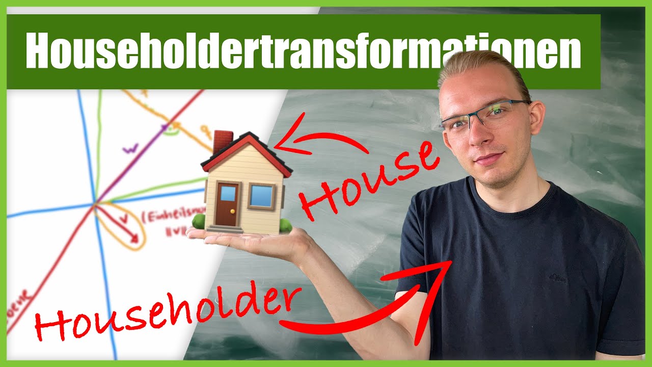 Householdertransformationen - Idee und Beispiele