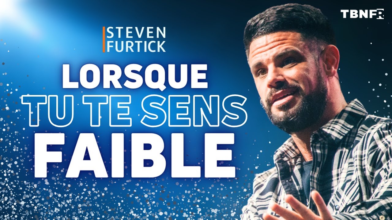 Steven Furtick : Lorsque tu te sens faible | TBN FR
