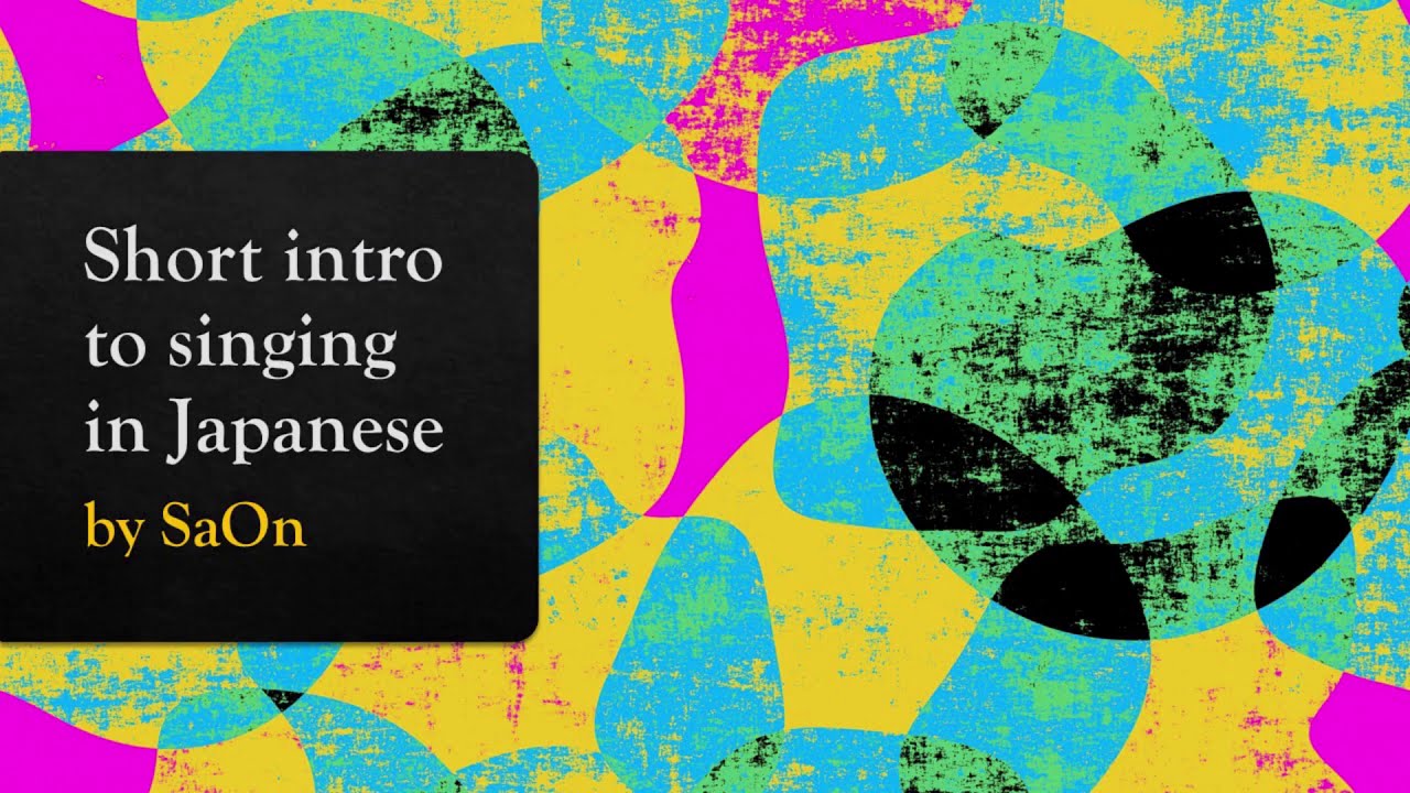 How to sing Japanese songs! 【Intro Lesson】 by SaOn