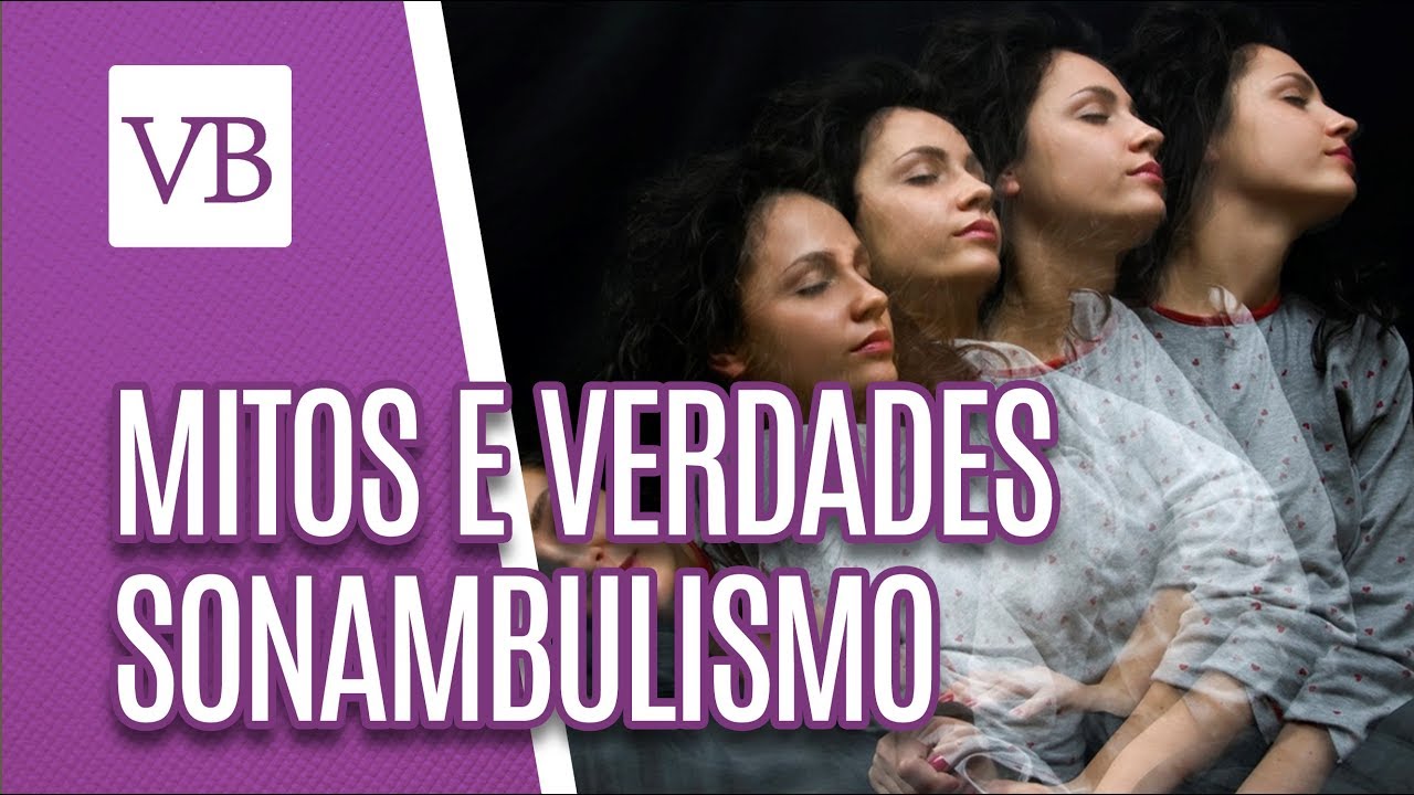 Mitos e verdades: Sonambulismo - Você Bonita (07/03/19)