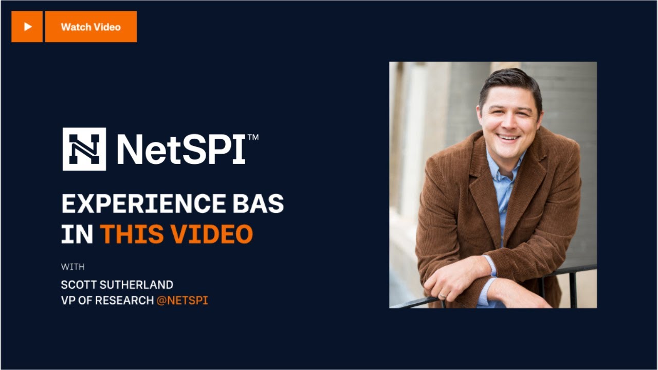 Experience NetSPI's Breach and Attack Simulation (BAS) Solution