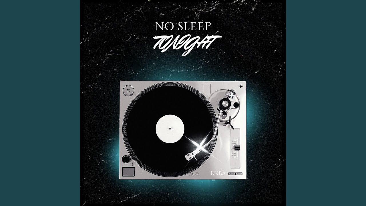 No Sleep Tonight