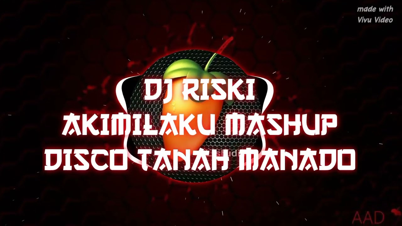 DJ RISKI - AKIMILAKU MASHUP (FVNKY STYLE) [DISCO TANAH MANADO]