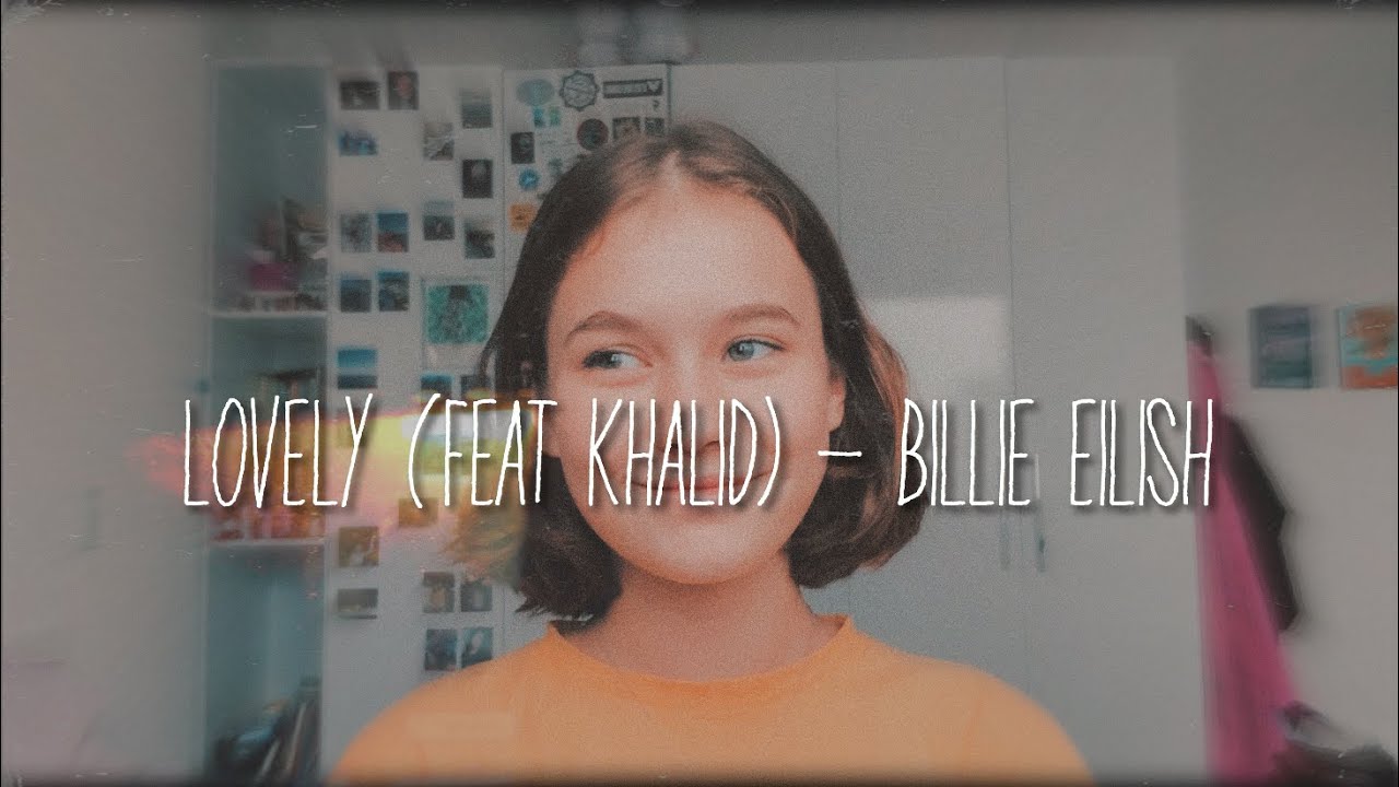 Lovely (feat. Khalid) Billie Eilish/ cover