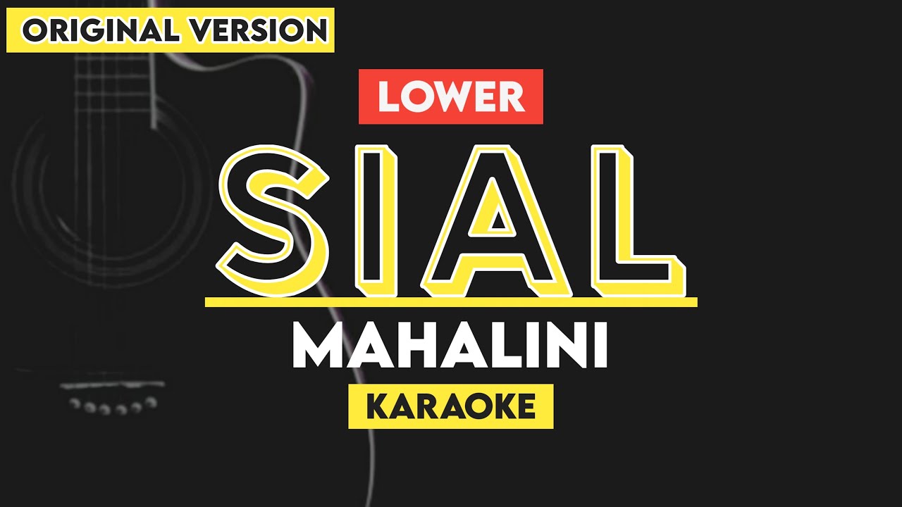 Sial - Mahalini Karaoke (Lower Key)