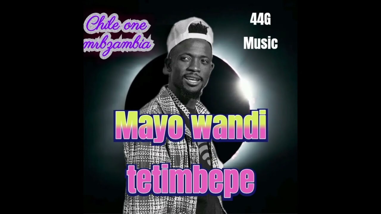  Chile one Mr Zambia mayo wandi tetimbepe ft fly Kay Mr Zambia official video 2026