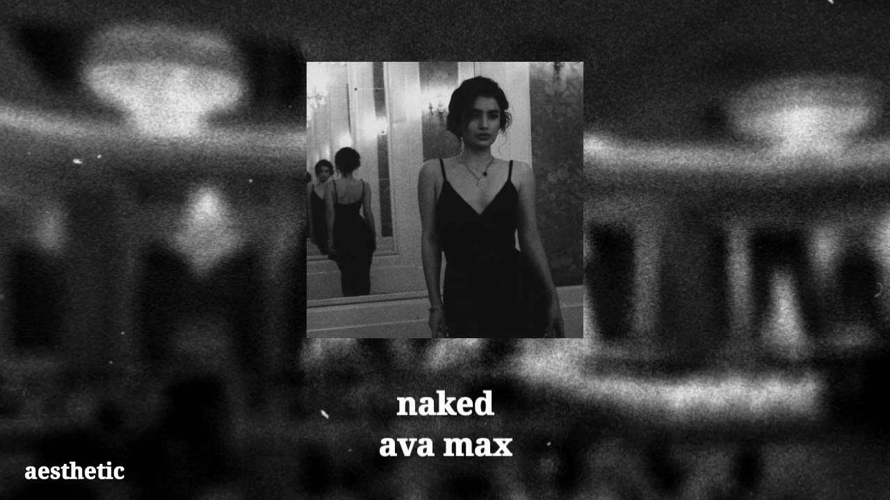 naked - ava max (slowed & reverb)