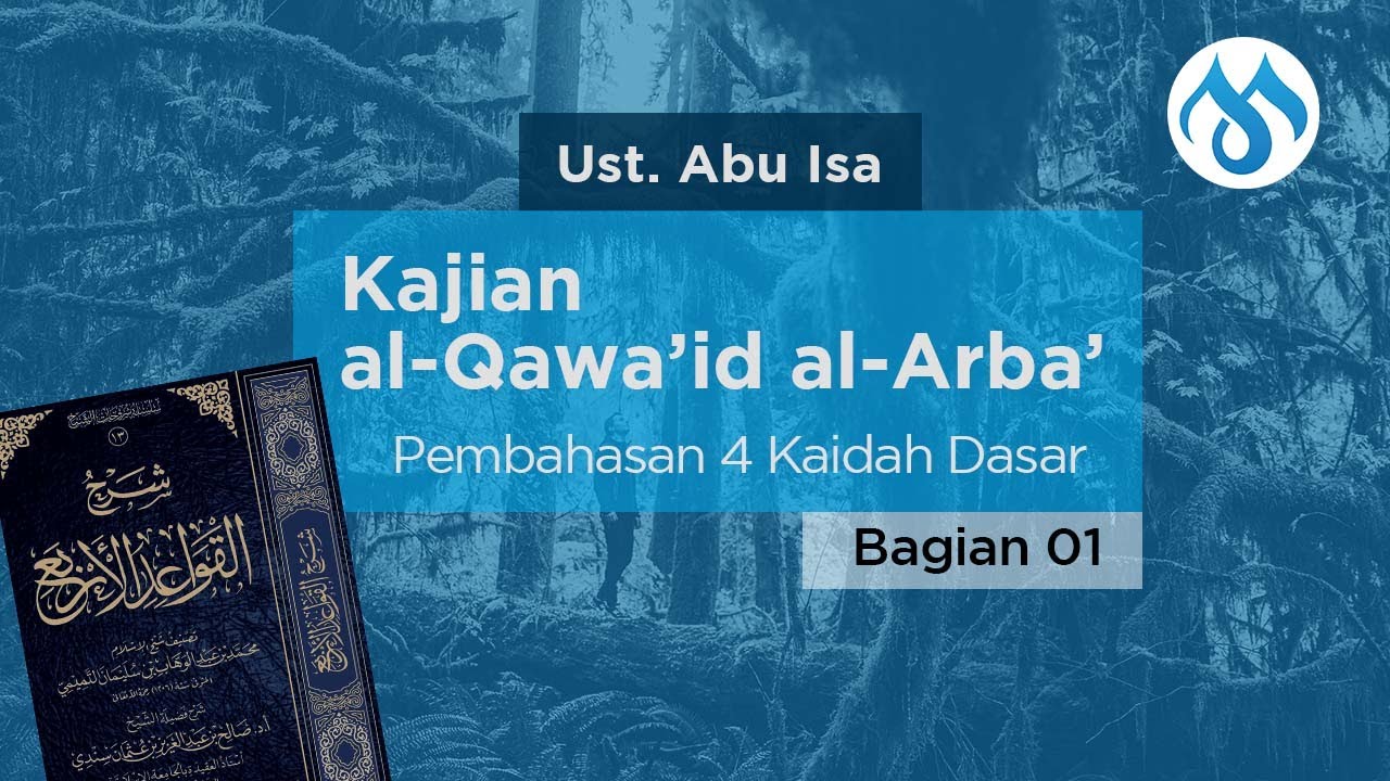 Kajian al-Qawaid al-Arba' (Eps. 01) - Ustadz Abu Isa