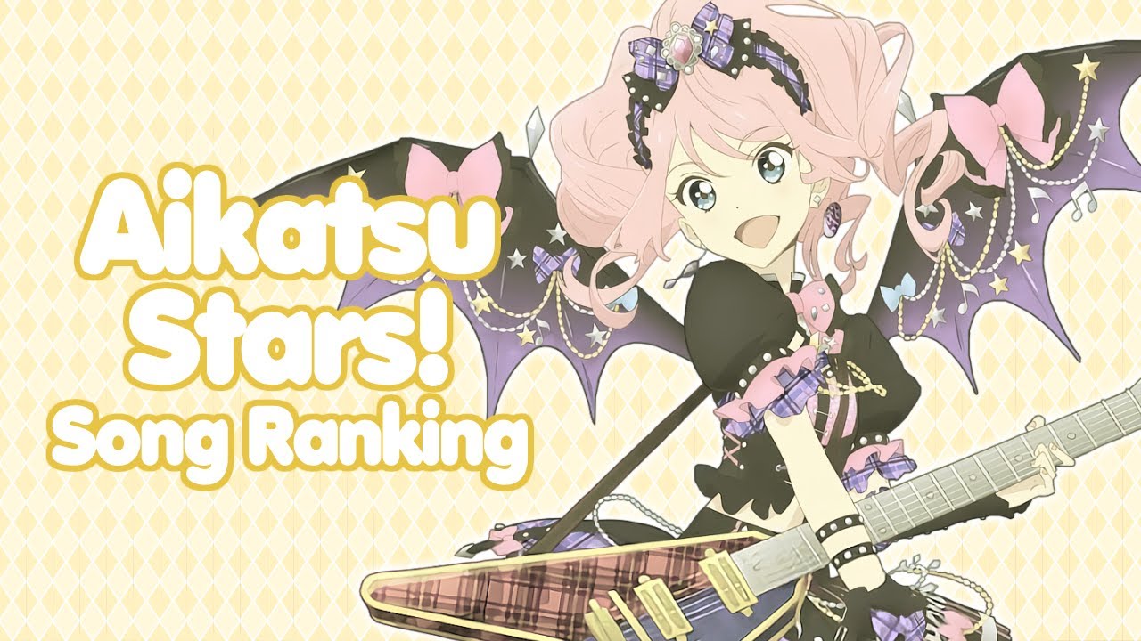 My Ranking of All Aikatsu Stars! Songs