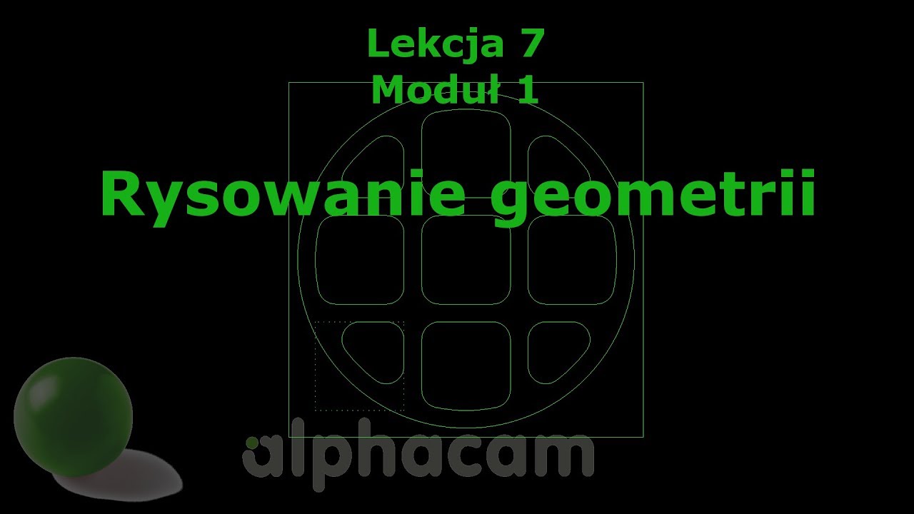 Rysowanie geometrii - Lekcja 7 - Szkolenie Alphacam