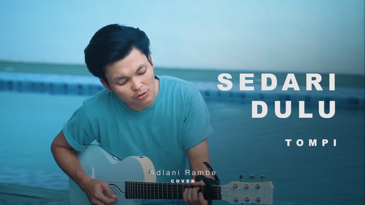 SEDARI DULU - TOMPI | Adlani Rambe (Cover)