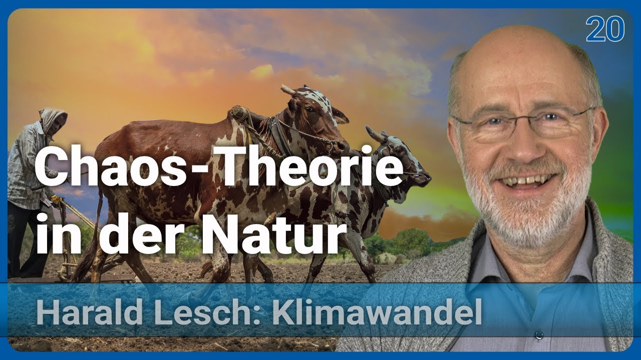Harald Lesch: Chaos-Theorie in der Natur | Mensch & Klimawandel (20)