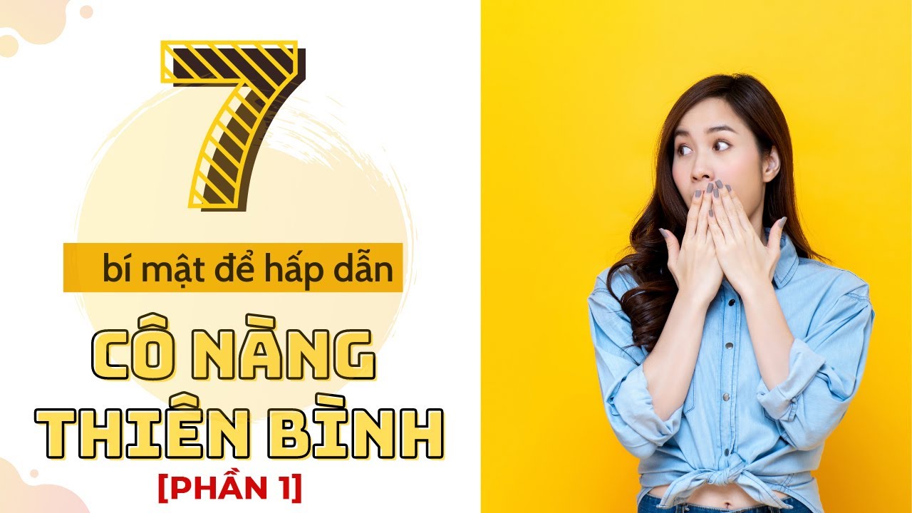 7 Bí Mật Để Hấp Dẫn Một Cô Gái Thiên Bình [Phần 1]