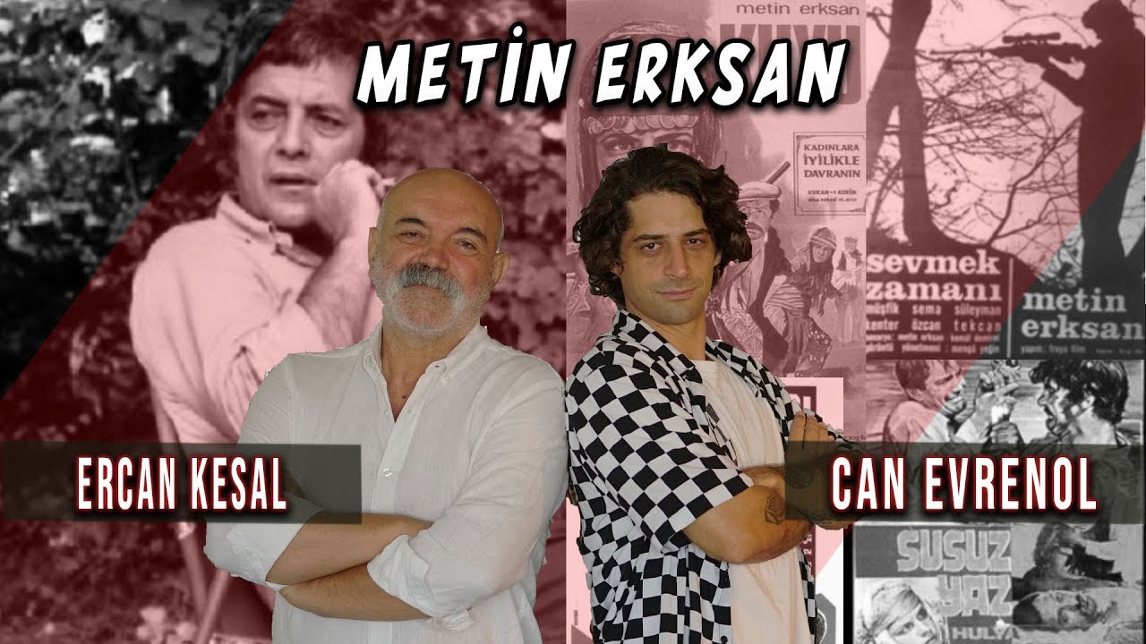 Ercan Kesal ile Metin Erksan Sineması | Can Evrenol 🎬