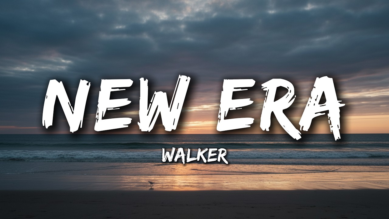 New Era - Walker (Lyrics) Broken Song