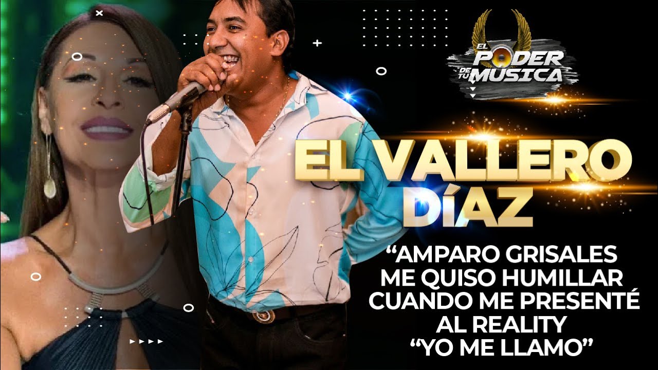 EL VALLERO DÍAZ: “AMPARO GRISALES ME QUISO HUMILLAR CUANDO ME PRESENTÉ AL REALITY “YO ME LLAMO”