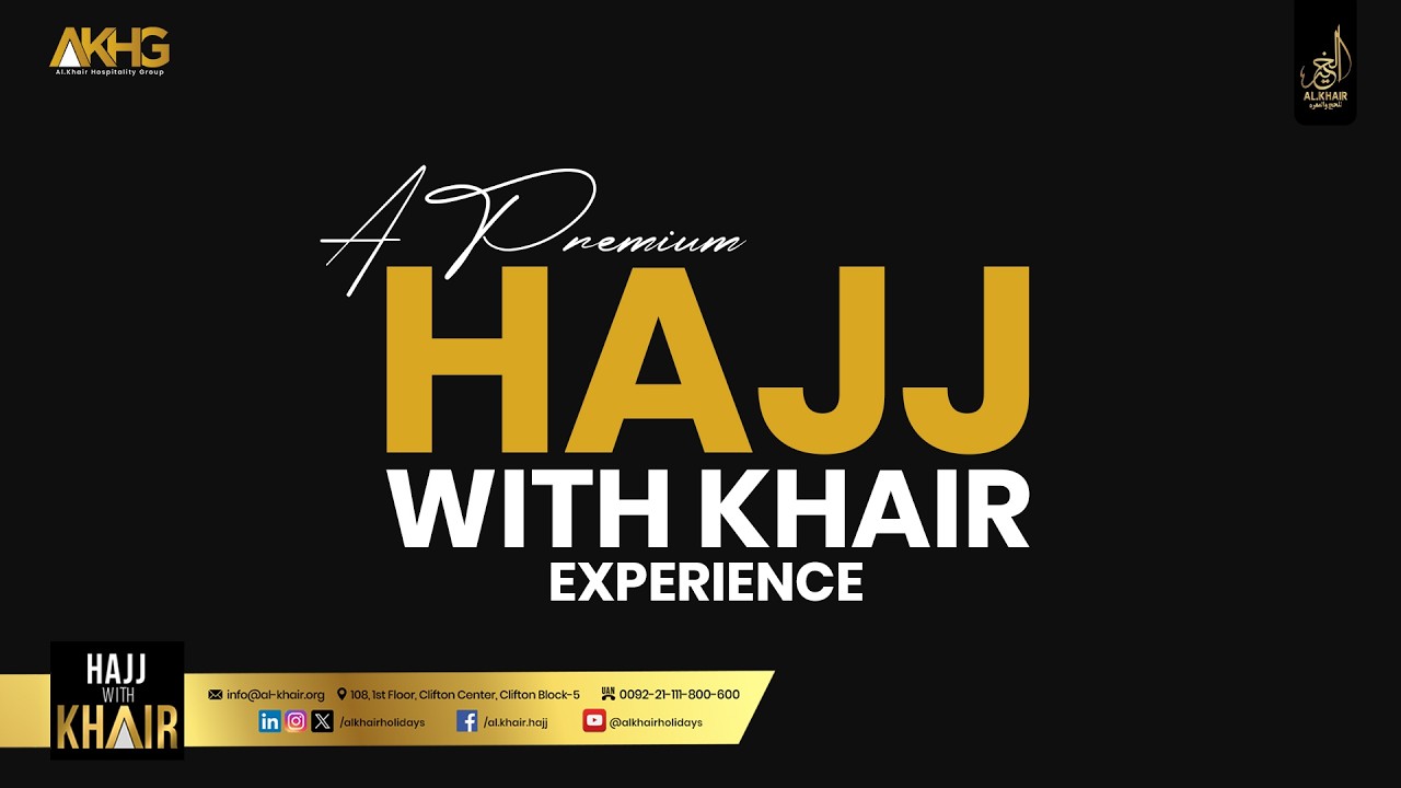 Hajj with Khair | Exclusive Hajj Services | Maktab A Category
