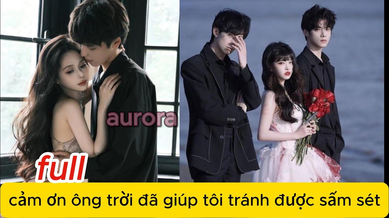 [TRUYỆN AUDIO HAY] FULL CẢM ƠN ÔNG TRỜI ĐÃ GIÚP TÔI TRÁNH ĐƯỢC SẤM SÉT || AURORA